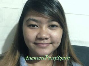 AsianwetPussySquirt