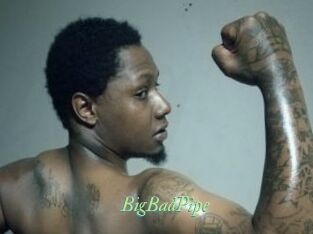 BigBadPipe