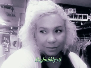 Bigbubbly76