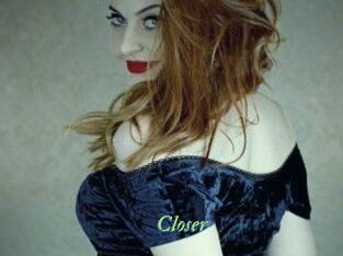 Closer