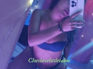 Cloeslavelittletaboo