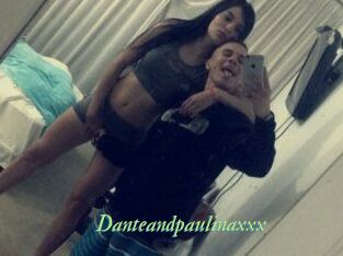 Danteandpaulinaxxx