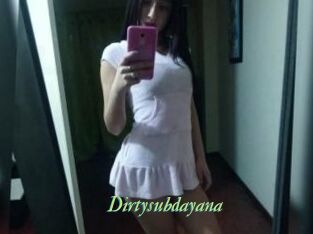 Dirtysubdayana