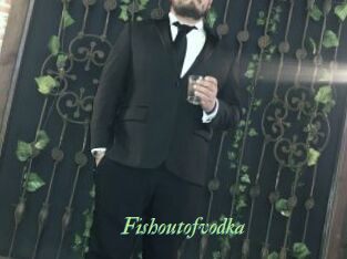 Fishoutofvodka
