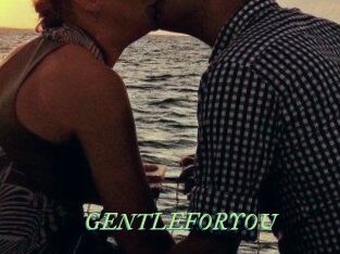 GENTLEFORYOU