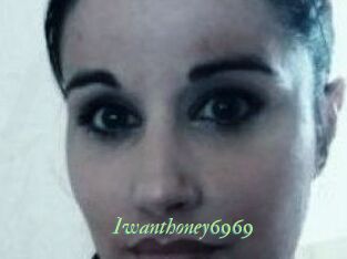 Iwanthoney6969