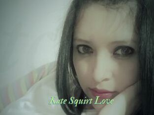 Kate_Squirt_Love