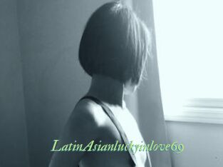 LatinAsianluckyinlove69