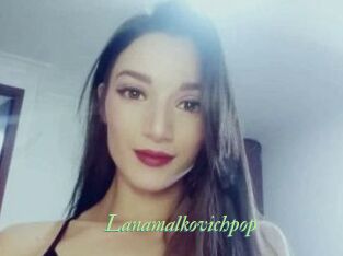 Lanamalkovichpop