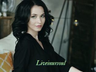 Liveinursoul