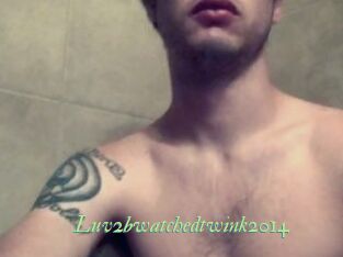 Luv2bwatchedtwink2014