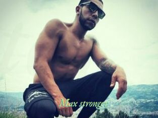 Max_stronger