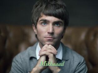 Mikhaaail