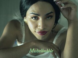 Mishelbubble
