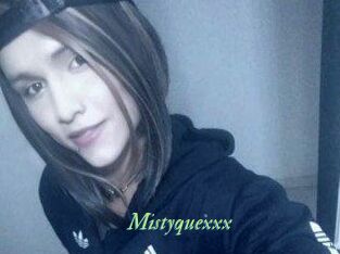 Mistyquexxx