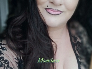 Momslave