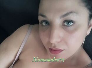 Namamahot75