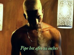 Pipe_hot_afro_10_inches