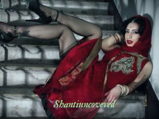 Shantiuncovered