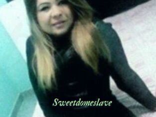 Sweetdomeslave
