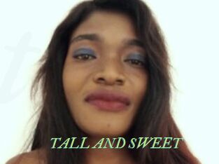TALL_AND_SWEET