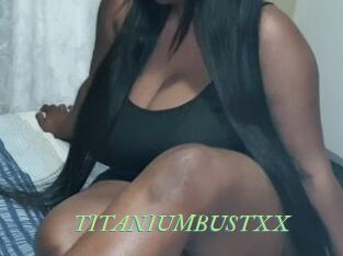 TITANIUMBUSTXX