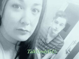 TalkNerdyToUs