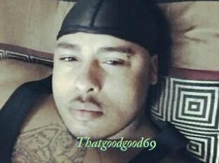 Thatgoodgood69