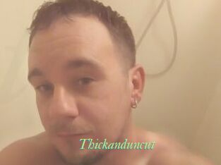 Thickanduncut