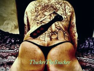 ThickerTheSnicker