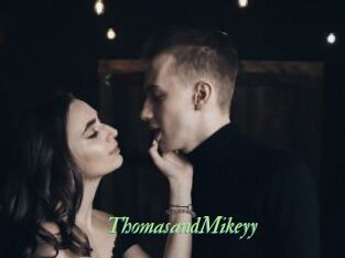 ThomasandMikeyy