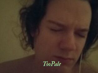 TooPale