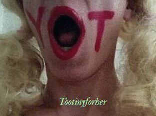 Tootinyforher