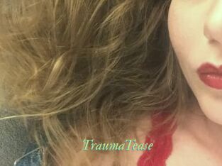 TraumaTease