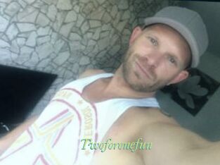Twoforonefun