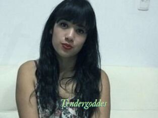 Tendergoddes