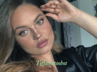 Tiffany_toohot