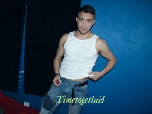 Timetogetlaid