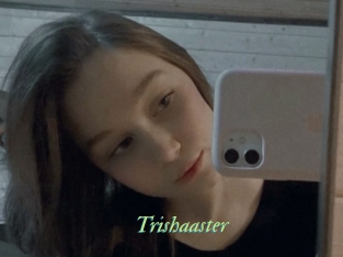 Trishaaster