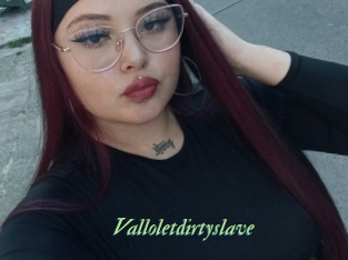 Valloletdirtyslave