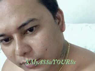 XMyASSisYOURSx