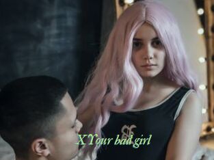 XYour_bad_girl